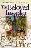 The Beloved Invader (St. Simons Trilogy, Vol. 3) (The St. Simons Trilogy)