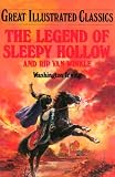The Legend of Sleepy Hollow and Rip Van Winkle (Great Illustrated Classics)