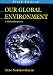 Our Global Environment: A Health Perspective by Anne Nadakavukaren