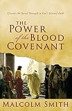 The Power of the Blood Covenant: Uncover the Secret Strength of God's Eternal Oath