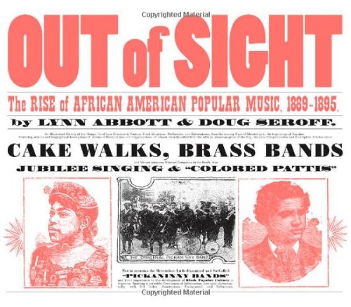 Out of Sight: The Rise of African American Popular Music, 1889-1895 (American Made Music Series)