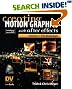 Creating Motion Graphics with After Effects. Volume 1: The Essentials: 1 (DV Expert)