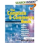Click here to buy The Complete E-Commerce Book: Design, Build, and Maintain a Successful Web-Based Business by  Janice Reynolds.