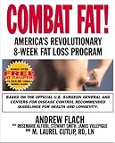Combat Fat!: America's Revolutionary 8-Week Fat-Loss Program