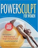 PowerSculpt For Women: The Complete Body Sculpting & Weight Training Workout Using the Exercise Ball (Includes Bonus DVD), ASIN 1578261821