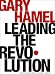 Gary Hamel: Leading the Revolution