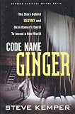 cover of Code Name Ginger: The Story Behind Segway and Dean Kamen's Quest to Invent a New World