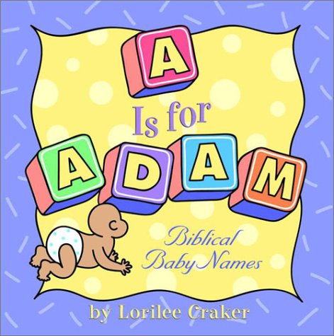 "A" Is for Adam: Biblical Baby Names