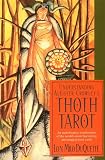 Understanding Aleister Crowley\'s Thoth Tarot
