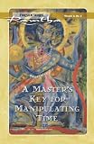 A Master's Key For Manipulating Time (Fireside)