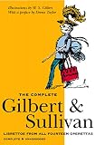 The Complete Gilbert & Sullivan:  Librettos from All Fourteen Operettas (Complete & Unabridged)