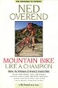 Mountain Bike Like a Champion: Master the Techniques to Tackle the Toughest Terrain