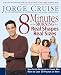 Jorge Cruise : 8 Minutes in the Morning for Real Shapes, Real Sizes: Specifically Designed for People Who Want to Lose 30 Pounds or More