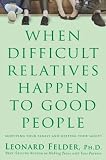When Difficult Relatives Happen to Good People