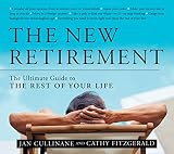 The New Retirement: The Ultimate Guide to the Rest of Your Life