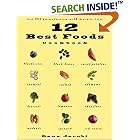 12 Best Foods Cookbook: Over 200 Recipes Featuring the 12 Healthiest Foods