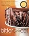 Bittersweet : Recipes and Tales from a Life in Chocolate