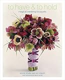 To Have & To Hold: Magical Wedding Bouquets
