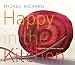 Michel Richard: Happy in the Kitchen: The Craft of Cooking, the Art of Eating