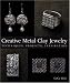 CeCe Wire: Creative Metal Clay Jewelry