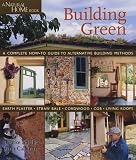 Building Green: A Complete How-To Guide to Alternative Building Methods Earth Plaster * Straw Bale * Cordwood * Cob * Living Roofs