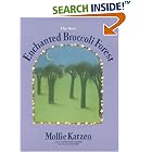 The New Enchanted Broccoli Forest (Mollie Katzen's Classic Cooking (Paperback))