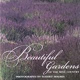 Beautiful Gardens Of The Wine Country