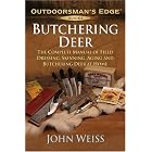 Butchering Deer: The Complete Manual of Field Dressing, Skinning, Aging, and Butchering Deer at Home (Outdoorsman's Edge)