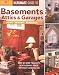 Ultimate Guide to Basements, Attics & Garages: Plan, Design, Remodel by The Editors of Homeowner