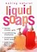 Making Natural Liquid Soaps: Herbal Shower Gels / Conditioning Shampoos / Moisturizing Hand Soaps Making Natural Liquid Soaps: Herbal Shower Gels / Conditioning Shampoos / Moisturizing Hand Soaps