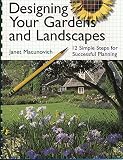 Designing Your Gardens and Landscapes: 12 Simple Steps for Successful Planning