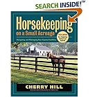 Horsekeeping on a Small Acreage: Designing and Managing Your Equine Facilities