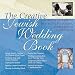 The Creative Jewish Wedding Book: A Hands-On Guide to New & Old Traditions, Ceremonies & Celebrations
