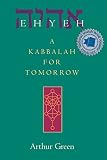 Ehyeh: A Kabbalah for Tomorrow