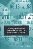 Telecommunications Deregulation and the Information Economy (Artech House Telecommunications Library)