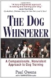 The Dog Whisperer: A Compassionate, Nonviolent Approach to Dog Training