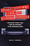Conspiracies, Lies, and Hidden Agendas