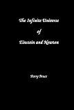 Infinite Universe of Einstein & Newton By Barry Bruce
