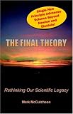 The Final Theory: Rethinking Our Scientific Legacy