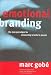 Marc Gobe: Emotional Branding: The New Paradigm for Connecting Brands to People