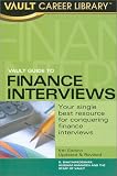 Vault Guide to Finance Interviews, 5th Edition (Vault Guide to Finance Interviews)
