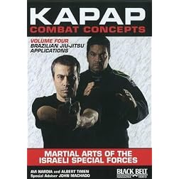 Kapap Combat Concepts: Martial Arts of the Israeli Special Forces: Volume Four: Brazilian Jiu-Jitsu Applications