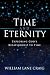 Time and Eternity: Exploring God's Relationship to Time
