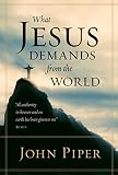 What Jesus Demands from the World: Thoughts on the Infinite Value of Jesus\' Absolute Authority
