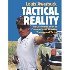 Tactical Reality: An Uncommon Look at Common-Sense Firearms Training and Tactics: An Uncommon Look at Common-sense Firearms Training and Tactics (Taschenbuch)