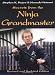 Secrets from the Ninja Grandmaster: Revised and Updated Edition