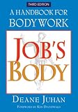 Job's Body: A Handbook for Bodywork (Third Edition)
