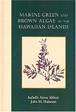 Marine Green and Brown Algae of the Hawaiian Islands (Bishop Museum Bulletins in Botany)