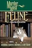 Murder Most Feline: Cunning Tales of Cats and Crime (Murder Most Series)