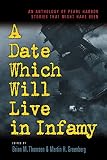 A Date Which Will Live in Infamy: An Anthology of Pearl Harbor Stories That Might Have Been